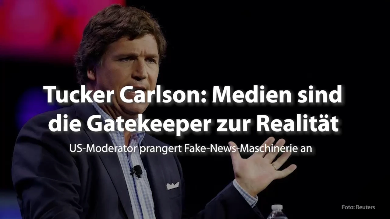 Tucker Carlson über die Macht der Mainstream-Medien: Sie alleine kontrollieren unsere Realität