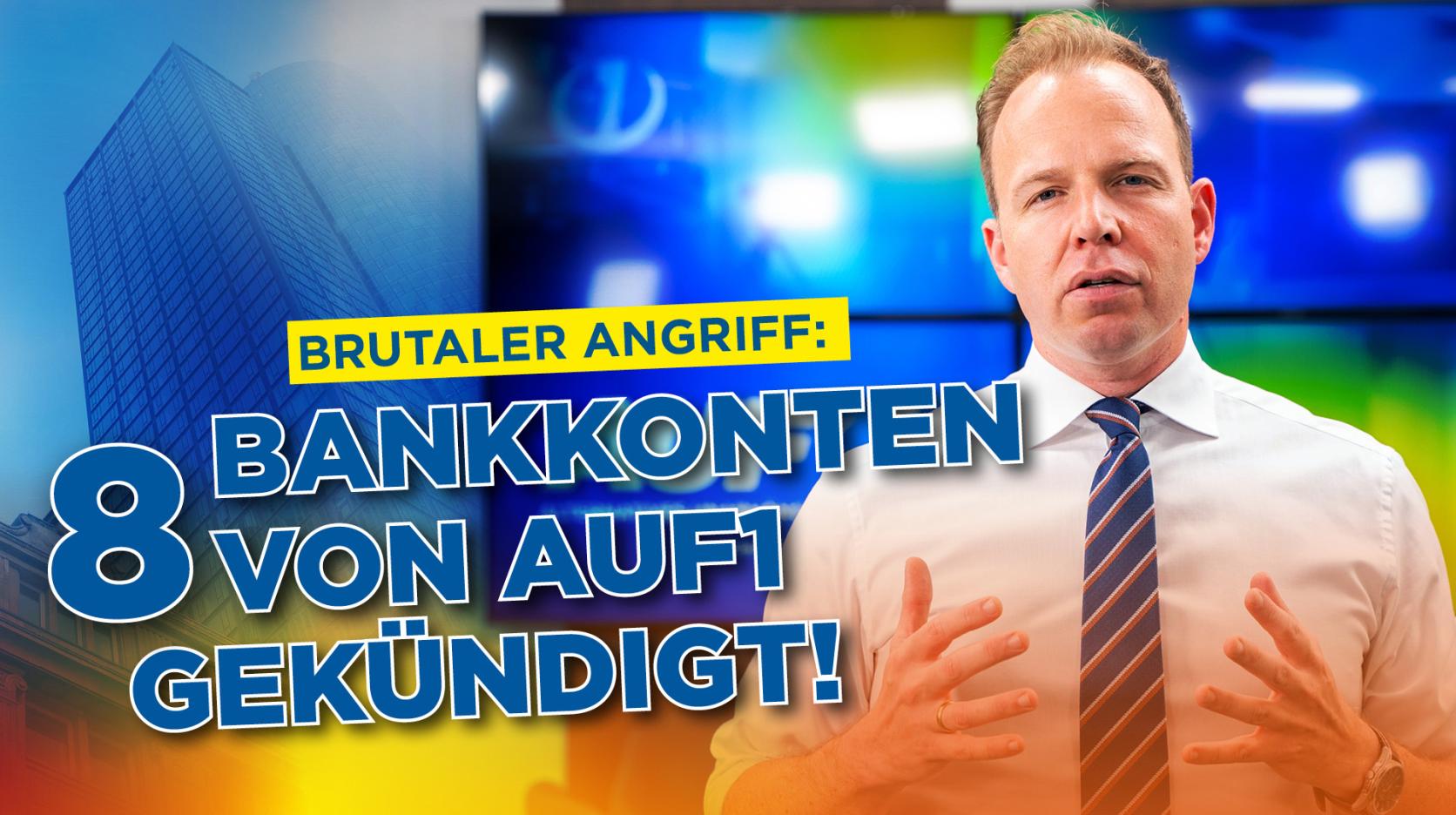 Heftig! Ganze 8 Bankkonten von AUF1 gekündigt!