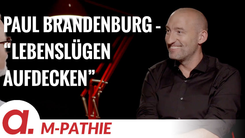 M-PATHIE – Zu Gast heute: Paul Brandenburg “Lebenslügen aufdecken”