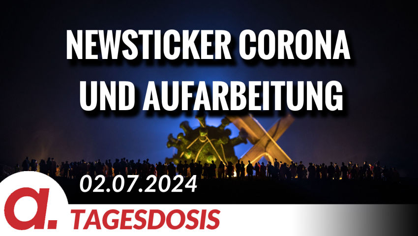 Newsticker Corona und Aufarbeitung | Von Uwe Froschauer