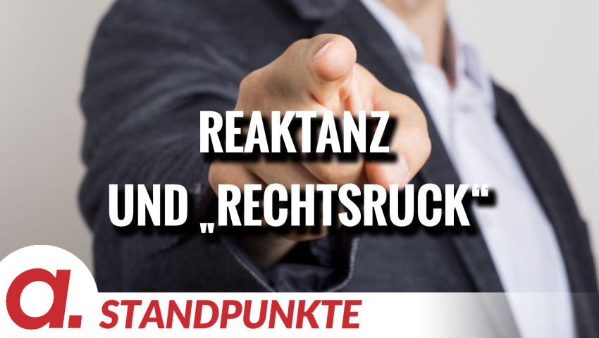 Reaktanz und „Rechtsruck“ | Von Roberto J. De Lapuente