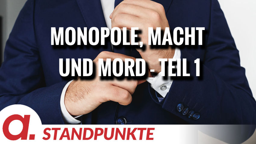 Monopole, Macht und Mord – Teil 1 | Von Tom-Oliver Regenauer