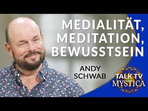 Andy Schwab – Medialität, Selbsterkenntnis und Meditation: Der Bewusstseinsweg | MYSTICA.TV