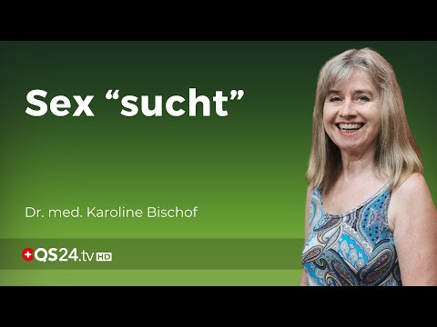 Dranghaftes Sexualverhalten verstehen und bewältigen | Dr. med. Karoline Bischof | QS24