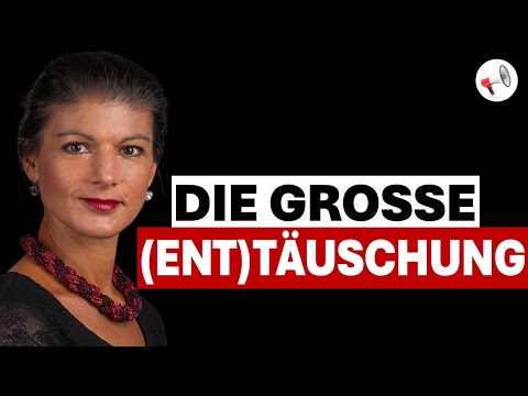 Sahra Wagenknecht – Die große (Ent)täuschung): Symptom der deutschen politischen Früh-Demenz!