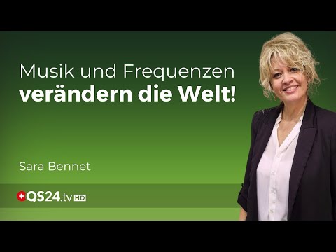 Frequenzen der Heilung: Die emotionale Kraft der Musik | Sara Bennett | Erfahrungsmedizin | QS24