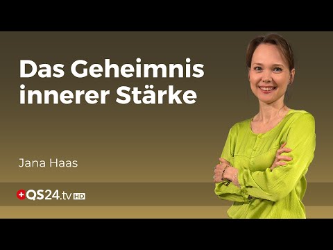 Das Geheimnis innerer Stärke | Jana Haas | Unsichtbare Welt | QS24 Gesundheitsfernsehen