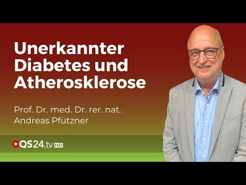 Diabetes kann Atherosklerose auslösen! | QS24 Wissenschafts-Gremium