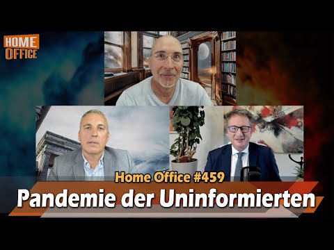 Home Office # 459 Die Pandemie der Uninformierten