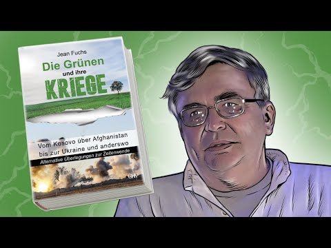 Die Grünen und ihre Kriege  – Jean Fuchs