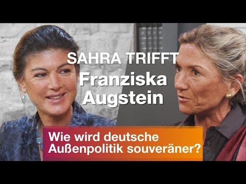 „Sahra trifft“ Franziska Augstein: Wie wird deutsche Außenpolitik souveräner von den USA?