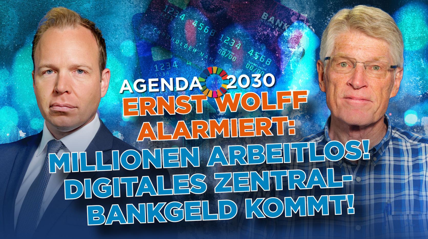 Agenda 2030: Ernst Wolff: Massenarbeitslosigkeit und digitales Zentralbankgeld stehen unmittelbar bevor!