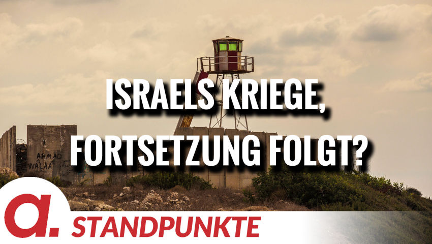 Israels Kriege, Fortsetzung folgt? | Von Jochen Mitschka