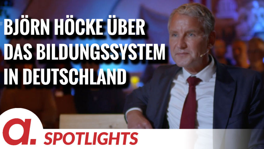 Spotlight: Björn Höcke über das Bildungssystem in Deutschland