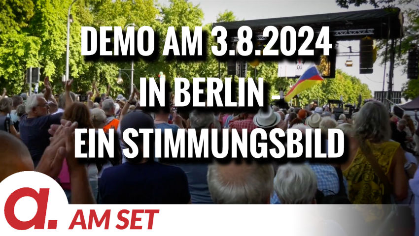 Am Set: Demonstration am 3. August 2024 in Berlin – Ein Stimmungsbild