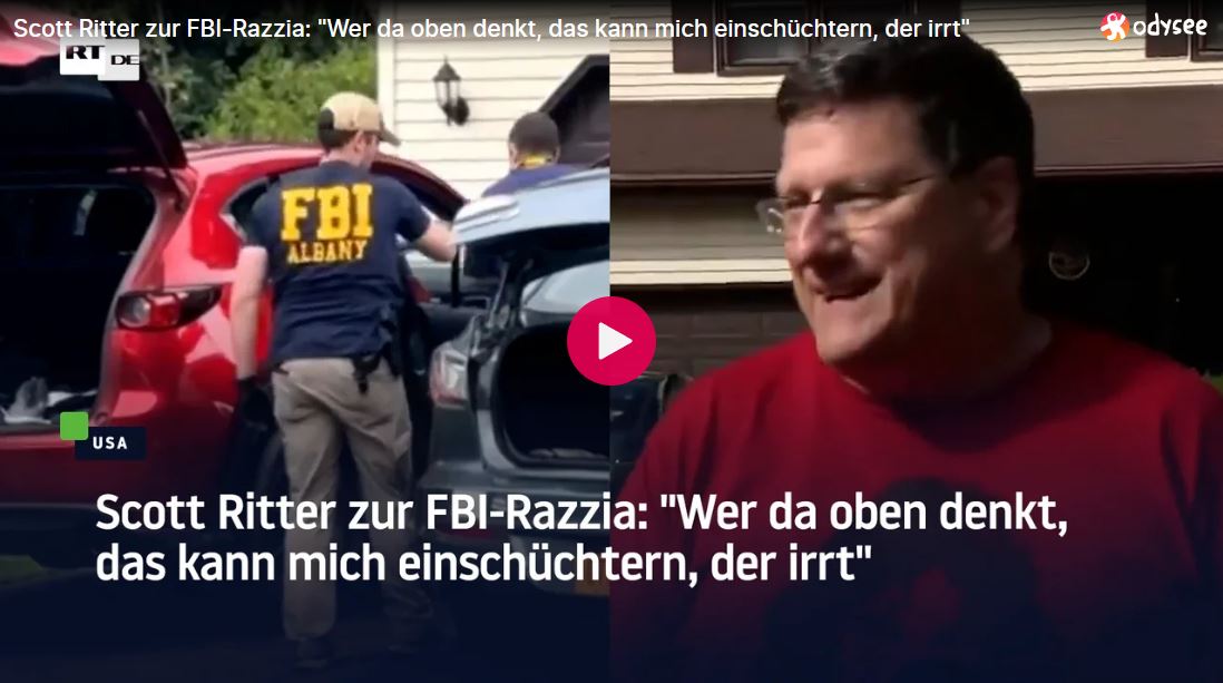 Scott Ritter zur FBI-Razzia: “Wer da oben denkt, das kann mich einschüchtern, der irrt”