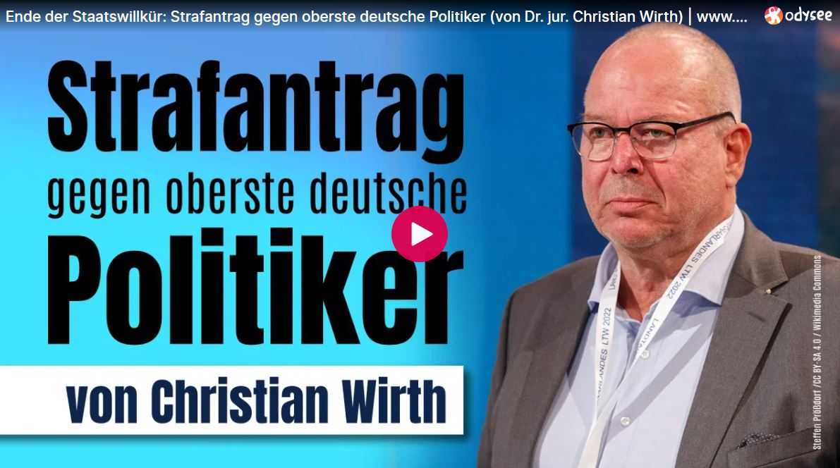 Ende der Staatswillkür: Strafantrag gegen oberste deutsche Politiker (von Dr. jur. Christian Wirth)