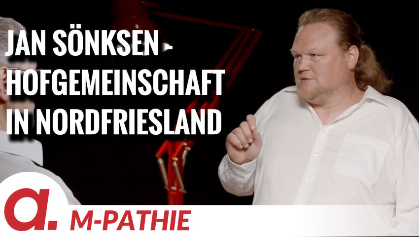 M-PATHIE – Zu Gast heute: Jan Sönksen “Hofgemeinschaft in Nordfriesland”