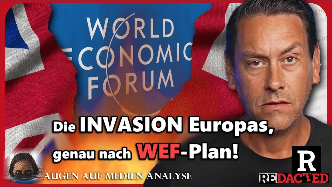 Die INVASION Europas, genau nach WEF Plan (Redacted – Deutsch)