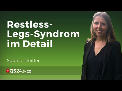 Rastlose Beine: Die Welt des Restless-Legs-Syndroms | Erfahrungsmedizin | QS24 Gesundheitsfernsehen