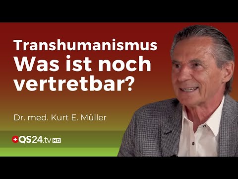 Transhumanismus: Gehorsame und gefügige neue Welt? | Dr. med. Kurt E. Müller | QS24 Gremium