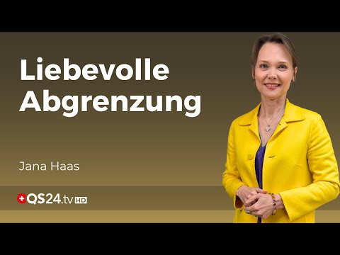 Eine liebevolle Abgrenzung stärkt ein gesundes Leben | Jana Haas | Unsichtbare Welt | QS24