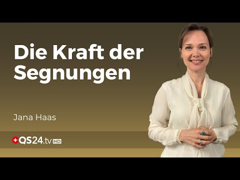 Die Kraft der Segnungen | Jana Haas | Unsichtbare Welt | QS24 Gesundheitsfernsehen