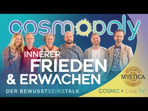 COSMOPOLY – Der Bewusstseinstalk: INNERER FRIEDEN & ERWACHEN // Mystica.TV & Cosmic-Cine.TV