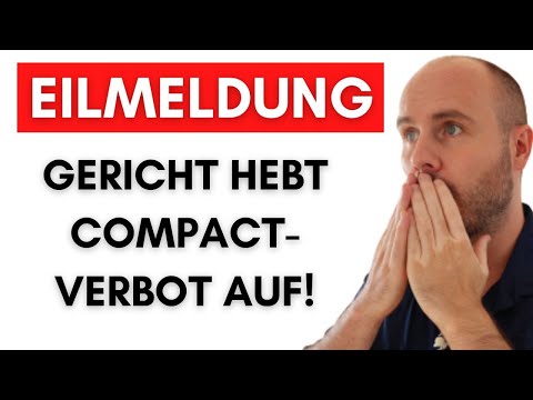 Brisant: Wegen DIESEM Grund hebt das Gericht das Compact-Verbot auf!