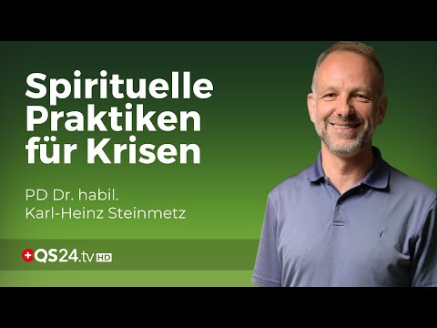 Alltagstaugliche Spiritualität für die Hausapotheke  | Erfahrungsmedizin | QS24 Gesundheitsfernsehen