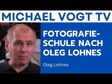 Fotografieschule nach Oleg Lohnes