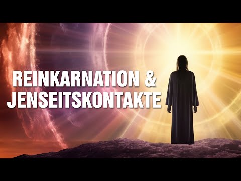 Reinkarnation & Jenseitskontakte: Befreie Dich aus Deinen Verstrickungen und löse Blockaden auf!