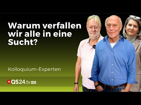 Unsere Gesellschaft verfällt in der Sucht! | Kolloquium Medicine | QS24 Gesundheitsfernsehen