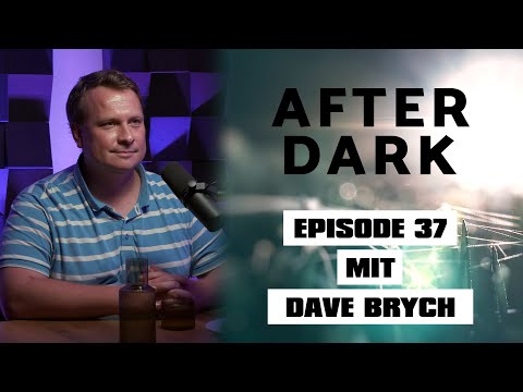 AFTER DARK mit DAVE BRYCH