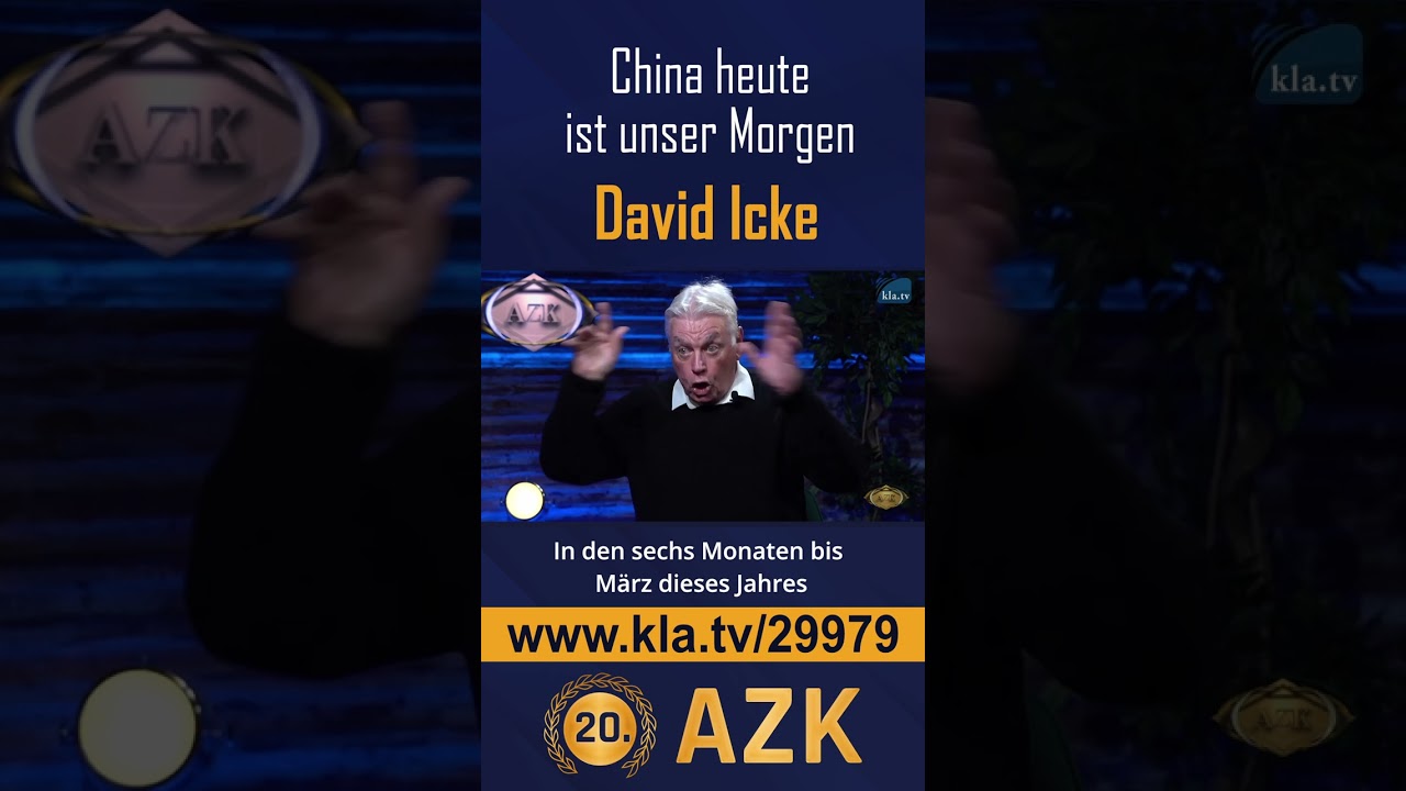 David Icke: 🇨🇳 Das China heute ist unser Morgen!