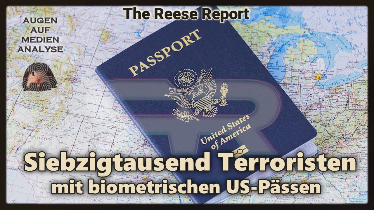 Siebzigtausend Terroristen mit biometrischen US-Pässen (The Reese Report – Deutsch)