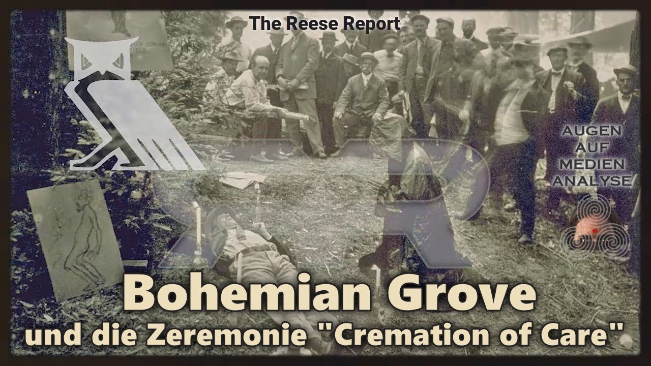 Bohemian Grove und die “Cremation of Care” Zeremonie (The Reese Report – Deutsch)