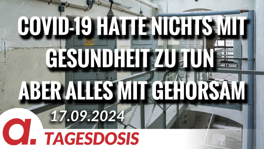 Covid-19 hatte nichts mit Gesundheit zu tun, aber alles mit Gehorsam | Von Peter F. Mayer