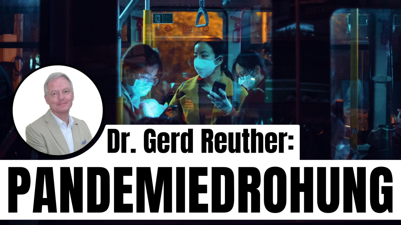 Dr. Gerd Reuther: Die Pandemiedrohung –  Vier Argumente, warum es keine natürlichen Pandemien gibt