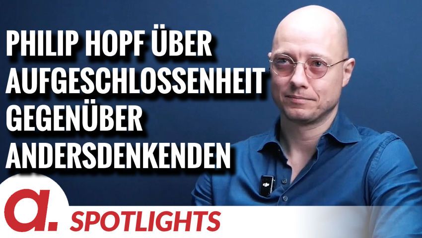 Spotlight: Philip Hopf über Aufgeschlossenheit gegenüber Andersdenkenden