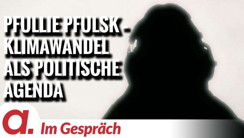 Im Gespräch: Pfullie Pfulsk (Der Klimawandel als Mittel einer politischen Agenda)