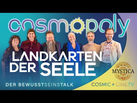 COSMOPOLY – Der Bewusstseinstalk: LANDKARTEN DER SEELE // Mystica.TV & Cosmic-Cine.TV