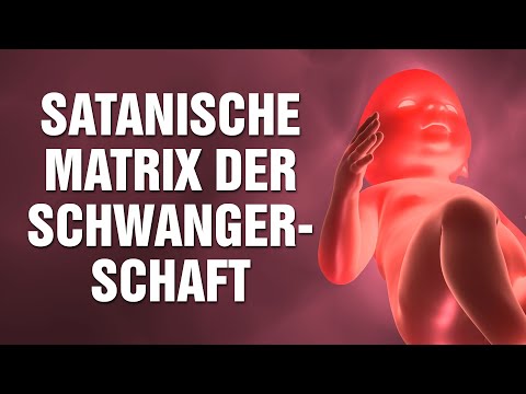 Die Enthüllung der satanischen Matrix der Schwangerschaft – Voraussetzungen für glückliche Kinder