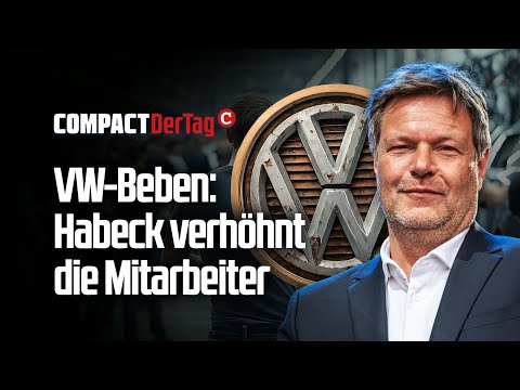 VW-Beben: Habeck verhöhnt die Mitarbeiter💥