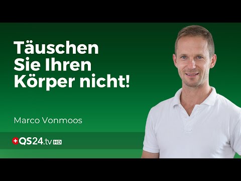 Warum wir unserem Körper nichts vormachen können | Erfahrungsmedizin | QS24 Gesundheitsfernsehen