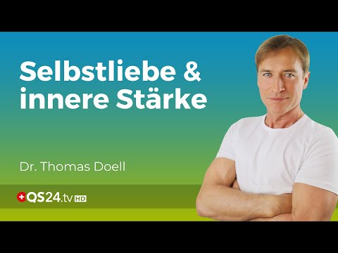 Selbstliebe und innere Führung: Es fängt immer mit Ihnen an! | Dr. Thomas Doell | LifeSpirit | QS24