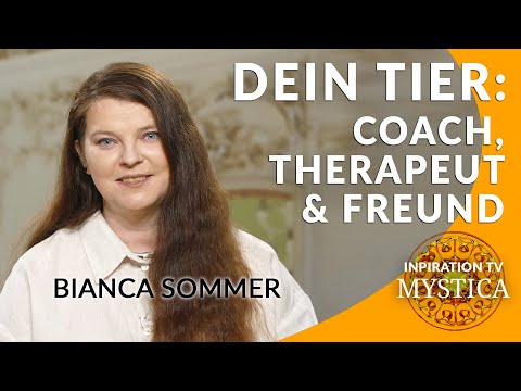 Bianca Sommer – Dein Tier: Coach, Therapeut und bester Freund | MYSTICA.TV