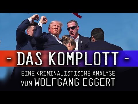 Das Komplott – Eine Analyse des Trump-Attentats von Wolfgang Eggert