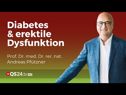 Erektile Dysfunktion? Es könnte ein unentdeckter Diabetes sein!  | QS24 Wissenschafts-Gremium