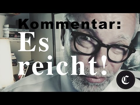 Es reicht! Kommentar zur Lage im Land.